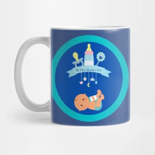 Moms First Mothers Day,  Baby Boy Mug